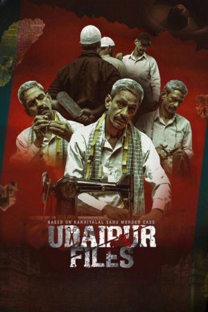 Udaipur Files: Kanhaiya Lal Tailor Murder 2025 WebRip [Hindi] 480p 720p ESub