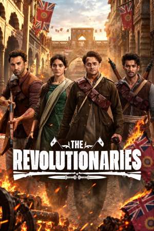 The Revolutionaries 2026 WebRip Season 1 [Hindi + Tamil + Telugu + Malayalam + Kannada] 480p 720p ESub