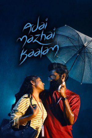 Adai Mazhai Kaalam 2023 WebRip [Tamil] 480p, 720p ESub