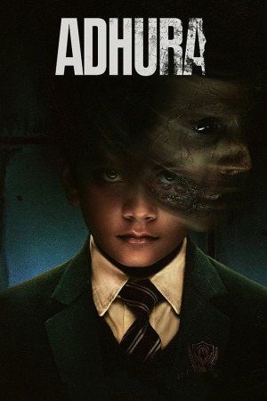 Adhura (2023) Season 1 [Hindi + Tamil + Telugu + Malayalam + Kannada] WebRip 480p, 720p ESub - Complete