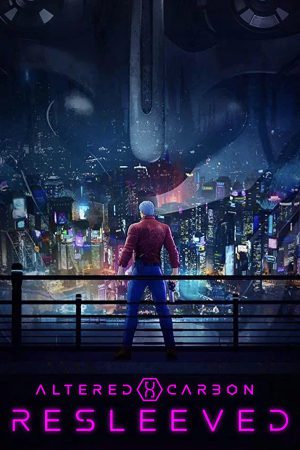 Altered Carbon: Resleeved 2020 WebDl [Hindi + Japanese] 480p, 720p ESub