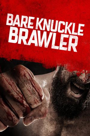 Bare Knuckle Brawler 2019 WebRip [Hindi + Tamil + Telugu + English] 480p, 720p, 1080p ESub