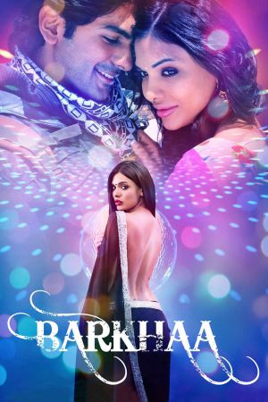 Barkhaa 2015 WebRip [Hindi] 480p, 720p ESub