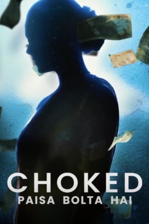 Choked: Paisa Bolta Hai 2020 WebRip [Hindi] 480p, 720p ESub