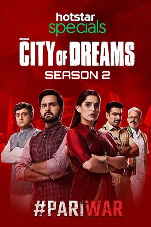 City of Dreams (2021) Season 2 [Hindi + Tamil + Telugu + Malayalam + Kannada] WebRip 480p 720p ESub - Complete