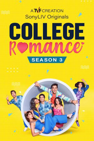 College Romance (2022) Season 3 [Hindi + Tamil + Telugu + Malayalam + Kannada] WebRip 480p, 720p ESub - Complete
