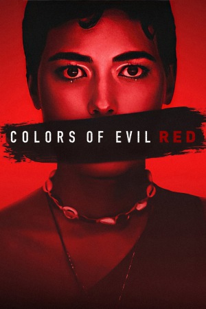 Colors of Evil: Red 2024 WebRip [Hindi + English] 480p, 720p ESub