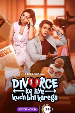 Divorce Ke Liye Kuch Bhi Karega (2024) Season 1 [Hindi] WebRip 480p, 720p ESub - Complete
