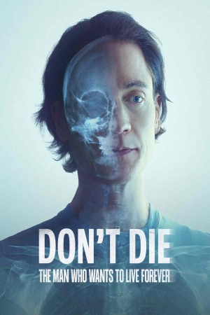 Don't Die: The Man Who Wants to Live Forever 2025 WebRip [Hindi + English] 480p, 720p ESub