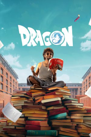 Dragon 2025 WebRip [Hindi + Tamil + Telugu + Malayalam + Kannada] 480p, 720p, 1080p ESub