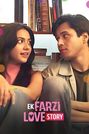 Ek Farzi Love Story (2025) Season 1 [Hindi] WebRip 480p, 720p ESub - Complete