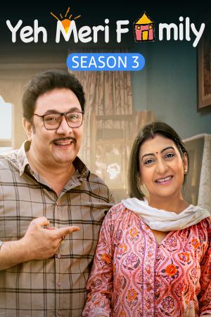 Yeh Meri Family 2024 WebRip Season 3 [Hindi] 480p 720p ESub