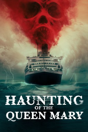 Haunting of the Queen Mary 2023 WebRip [Hindi + Tamil + Telugu + English] 480p, 720p, 1080p ESub