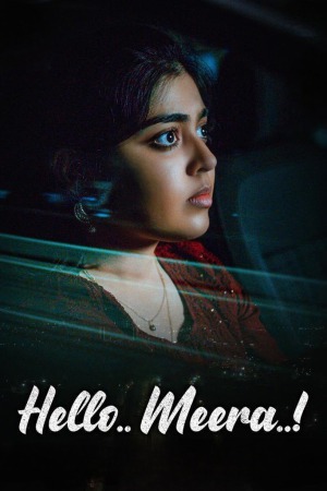 Hello.. Meera..! 2023 WebRip [Tamil + Telugu] 480p, 720p ESub
