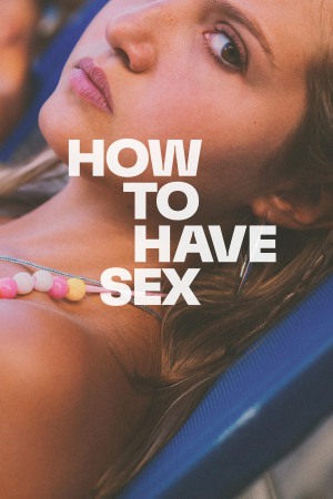 How to Have Sex 2023 BluRay [Hindi + Tamil + Telugu + English] 480p 720p ESub