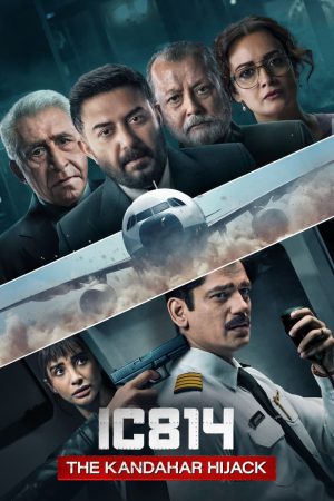 IC 814: The Kandahar Hijack (2024) Season 1 [Hindi + Tamil + Telugu + English] WebRip 480p, 720p ESub - Complete