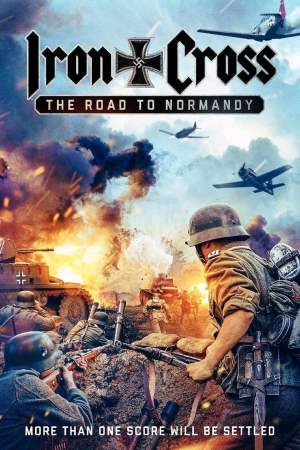 Iron Cross: The Road to Normandy 2022 WebRip [Hindi + Tamil + English] 480p, 720p, 1080p ESub