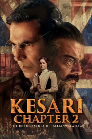 Kesari Chapter 2: The Untold Story of Jallianwala Bagh 2025 WebRip [Hindi] 480p 720p 1080p ESub