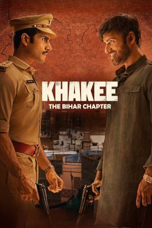 Khakee: The Bihar Chapter (2022) Season 1 [Hindi + Tamil + Telugu + English] WebRip 480p, 720p ESub - Complete