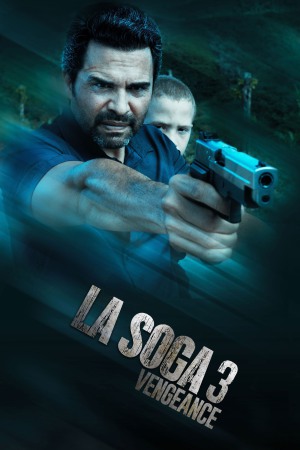 La Soga 3: Vengeance 2023 WebRip [Hindi + Tamil + Telugu + Spanish] 480p, 720p, 1080p ESub