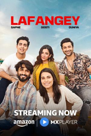 Lafangey: Sapne, Dosti, Duniya (2025) Season 1 [Hindi] WebRip 480p 720p ESub - Complete
