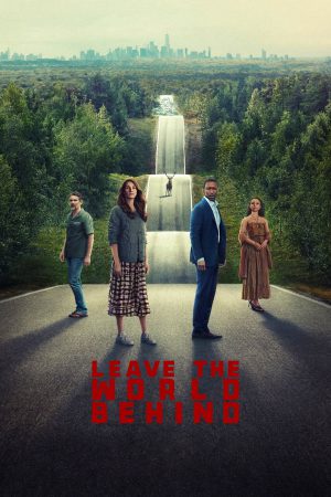 Leave the World Behind 2023 WebRip [Hindi + Tamil + Telugu + English] 480p, 720p, 1080p ESub
