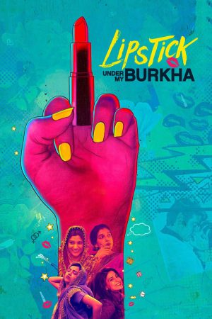 Lipstick Under My Burkha 2017 BluRay [Hindi] 480p, 720p ESub