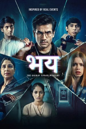 Bhay: The Gaurav Tiwari Story 2025 WebRip Season 1 [Hindi] 480p 720p ESub