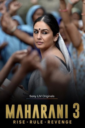Maharani (2024) Season 3 [Hindi + Tamil + Telugu + Malayalam + Kannada] WebRip 480p 720p ESub - Complete