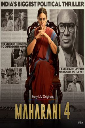 Maharani (2025) Season 4 [Hindi + Tamil + Telugu + Malayalam + Kannada] WebRip 480p 720p ESub - Complete