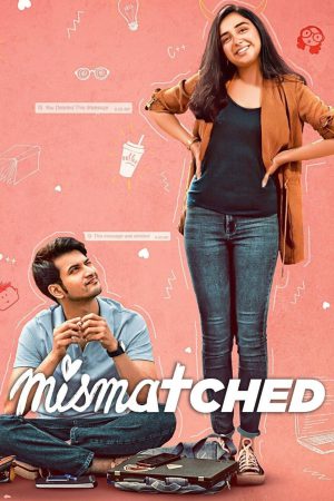 Mismatched (2020) Season 1 [Hindi] WebRip 480p, 720p ESub - Complete