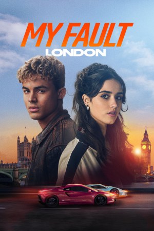 My Fault: London 2025 WebRip [Hindi + Tamil + Telugu + Malayalam + Kannada + English] 480p, 720p, 1080p ESub
