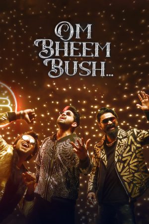 Om Bheem Bush 2024 WebRip [Hindi + Tamil + Telugu + Malayalam + Kannada] 480p, 720p ESub