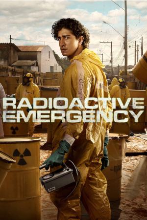 Radioactive Emergency (2026) Season 1 [Hindi + English] WebRip 480p, 720p ESub - Complete