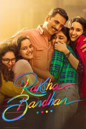 Raksha Bandhan 2022 WebRip [Hindi] 480p, 720p ESub
