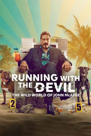 Running with the Devil: The Wild World of John McAfee 2022 WebDl [Hindi + English] 480p, 720p ESub