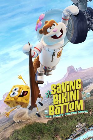 Saving Bikini Bottom: The Sandy Cheeks Movie 2024 WebRip [Hindi + Tamil + Telugu + English] 480p, 720p ESub