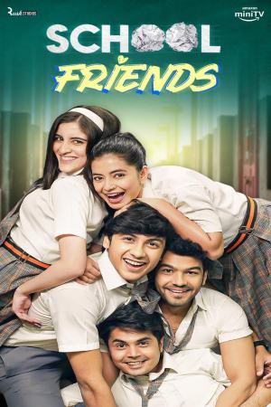 School Friends (2024) Season 2 [Hindi] WebRip 480p, 720p ESub - Complete