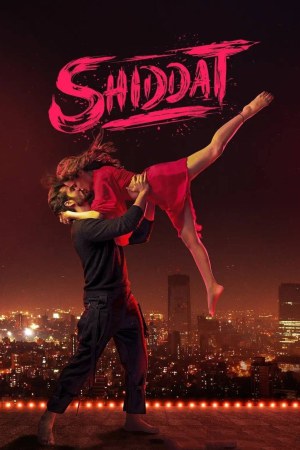 Shiddat 2021 WebRip [Hindi] 480p, 720p ESub