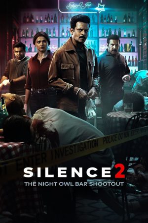 Silence 2: The Night Owl Bar Shootout 2024 WebRip [Hindi] 480p, 720p, 1080p ESub