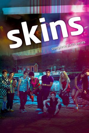 Skins (2012) Season 6 [Hindi + Tamil + Telugu + English] WebRip 480p, 720p ESub - Complete