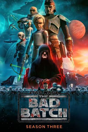 Star Wars: The Bad Batch (2024) Season 3 [English] WebRip 480p, 720p ESub - Complete
