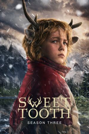 Sweet Tooth (2024) Season 3 [Hindi + English] WebRip 480p, 720p ESub - Complete