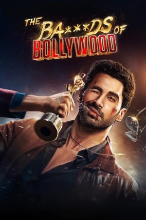 The Ba***ds of Bollywood (2025) Season 1 [Hindi + Tamil + Telugu + Malayalam + Kannada] WebRip 480p 720p ESub - Complete