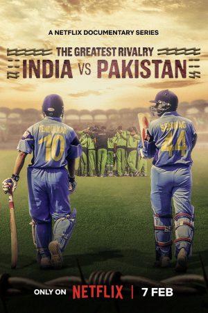 The Greatest Rivalry: India vs Pakistan (2025) Season 1 [Hindi + Tamil + Telugu + English] WebRip 480p, 720p ESub - Complete
