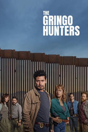 The Gringo Hunters (2025) Season 1 [Hindi + English] WebRip 480p 720p ESub - Complete