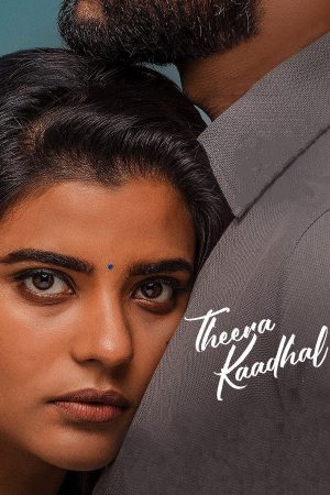 Theera Kaadhal 2023 WebRip [Tamil] 480p, 720p ESub
