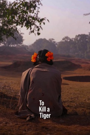 To Kill a Tiger 2023 WebDl [Hindi + Tamil + Telugu] 480p, 720p, 1080p ESub