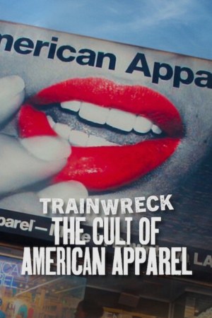 Trainwreck: The Cult of American Apparel 2025 WebRip [Hindi + English] 480p 720p ESub
